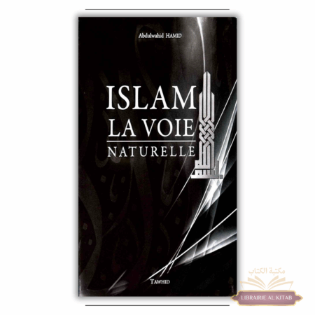 Islam la voie naturelle - Abdulwahid Hamid - Tawhid