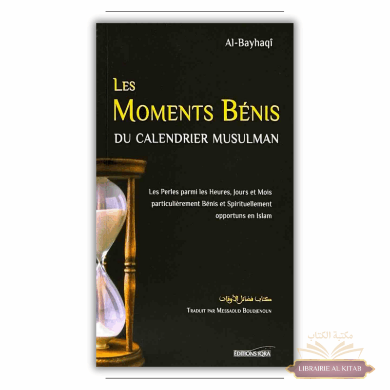 Les moments bénis du calendrier musulman - Al Bayhaqi - Iqra