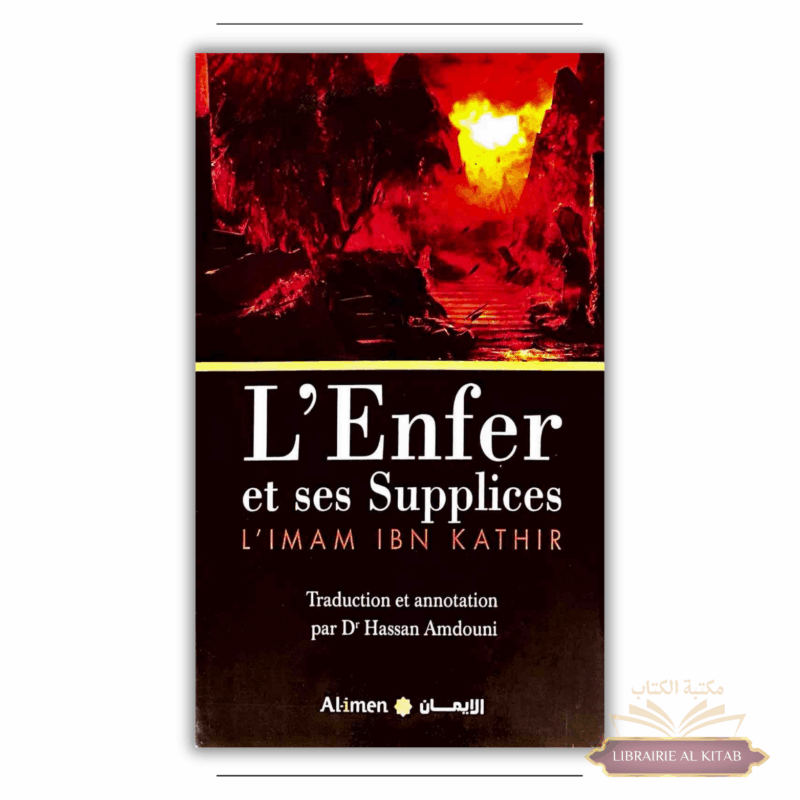 L'Enfer et ses Supplices - Imâm Ibn Kathîr - Al-Imen