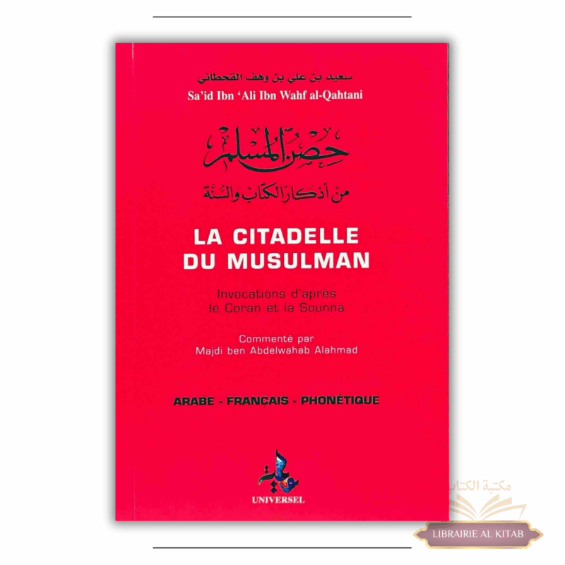 La citadelle du musulman (avec commentaires) - Universel