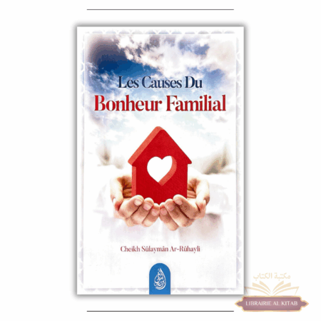 Les causes du bonheur familial - Shaykh Ar-Rûhayli - Ibn Badis