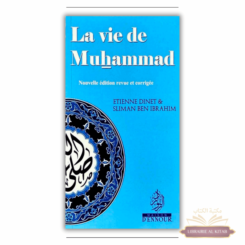 La vie de Muhammad - Etienne Dinet - Maison d'Ennour
