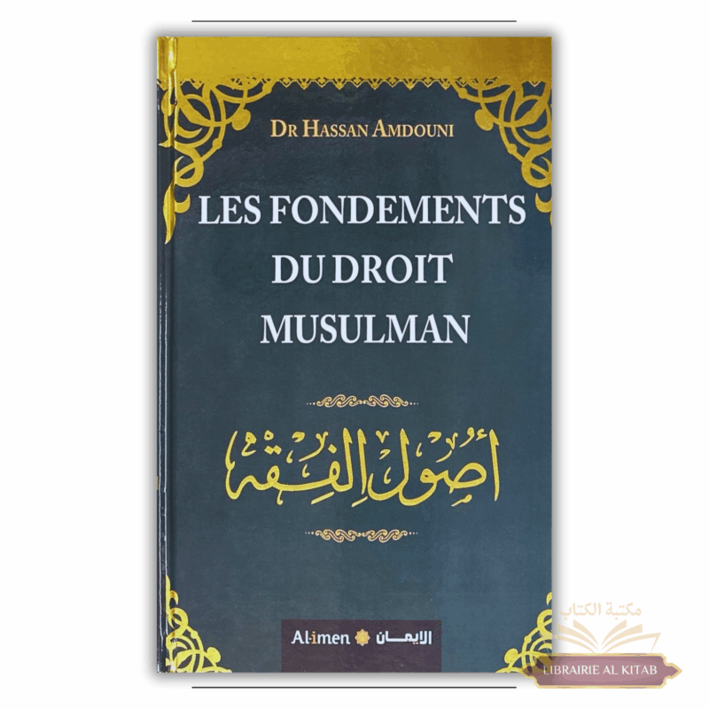 Les fondements du droit musulman - Dr Hassan Amdouni - Editions Al-imen