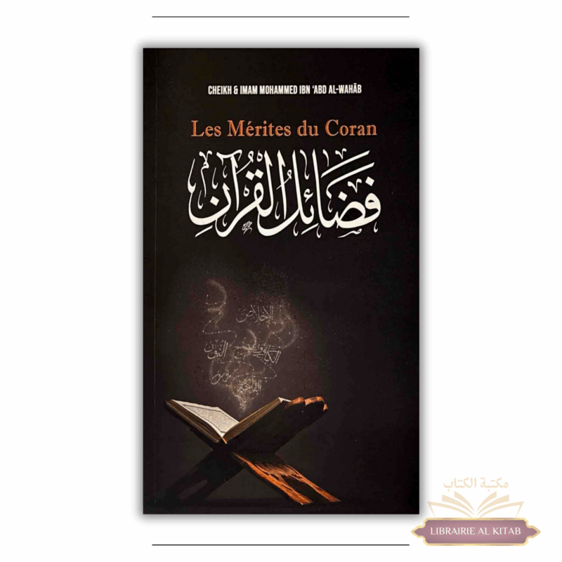 Les Mérites du Coran - Mohammad Ibn ‘Abd Al-Wahhâb - Ibn Badis