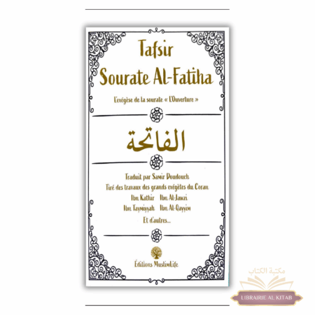 Tafsir Sourate Al-Fatiha - Tiré des grands exégètes du Coran - MuslimLife