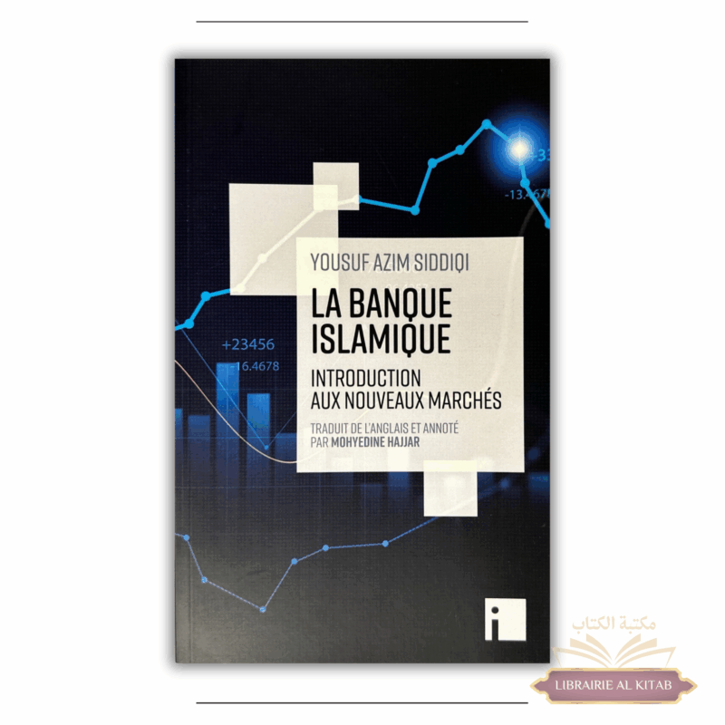 La banque islamique : Introduction aux nouveaux marchés - Yousuf Azim Siddiqi - Éditions i