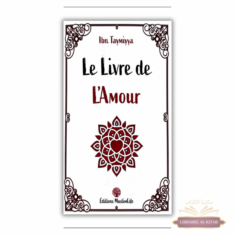 Le livre de l'amour - Ibn Taymiyya - MuslimLife