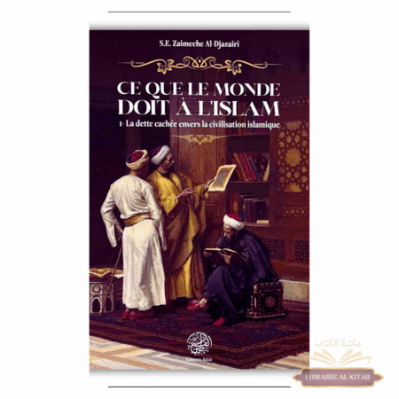 Ce que le monde doit à l'Islam - Al-Djazairi - Ribât