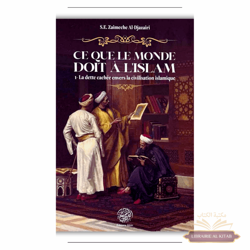 Ce que le monde doit à l'Islam - Al-Djazairi - Ribât