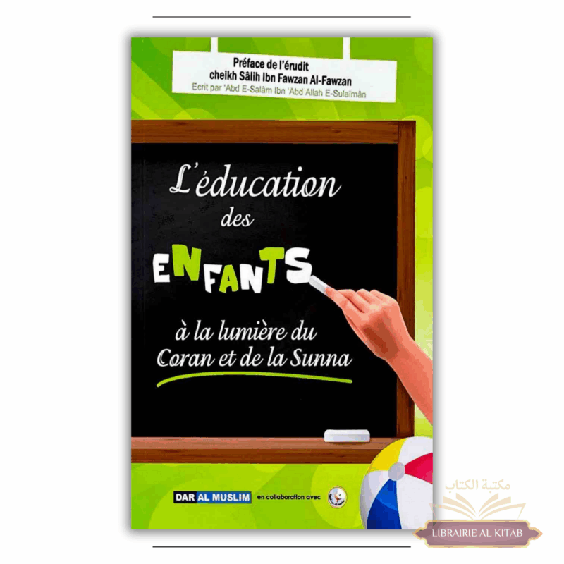 L'éducation des enfants à la lumière du Coran et de la Sunna - Dar al Muslim