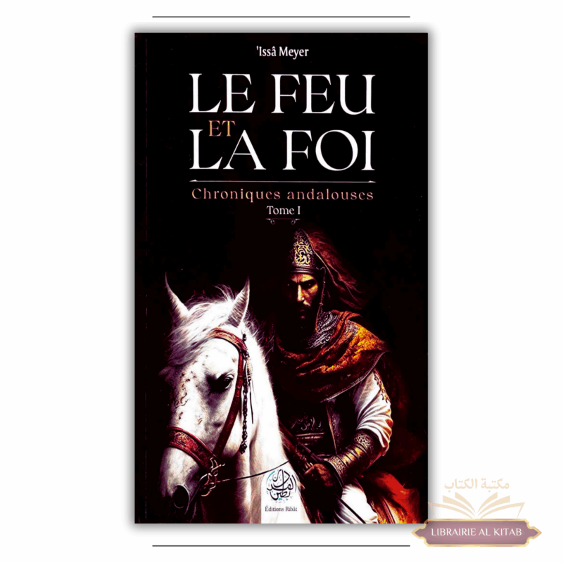Le feu et la foi - Issa Meyer - Ribat