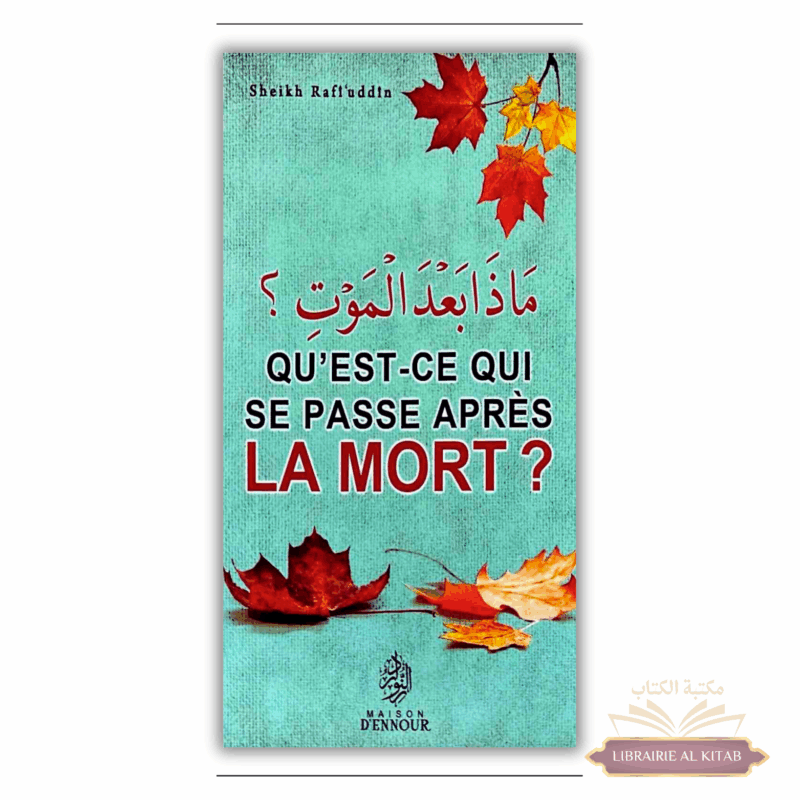 Qu'est-ce qui se passe après la Mort ? - Shaykh Rafî'uddîn - Maison d'Ennour