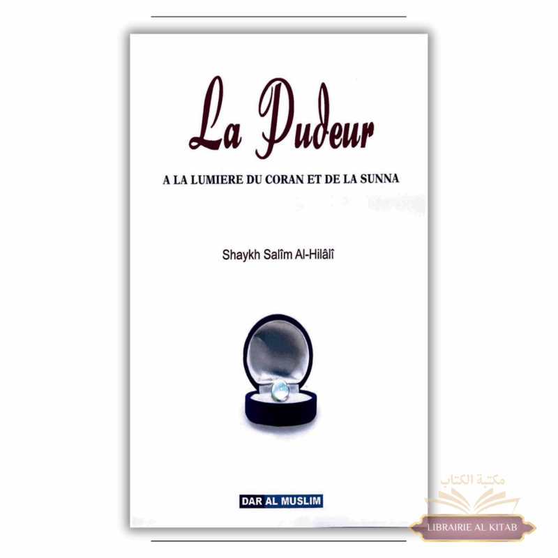 La pudeur à la lumière du Coran et de la Sunna - Salim Al-Hilali - Dar Al Muslim