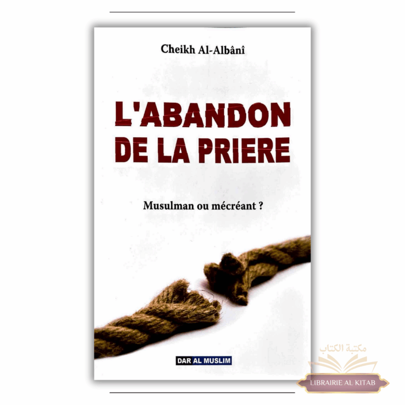 L'abandon de la prière - Cheikh Al Albani - Dar al Muslim