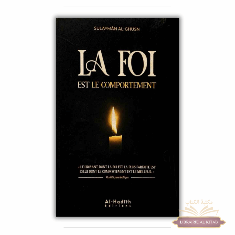 La foi est le comportement - Sulayman Al Ghusn - Al Hadith