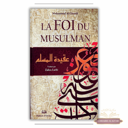 La Foi du Musulman, de Muhammad Al-Ghazali