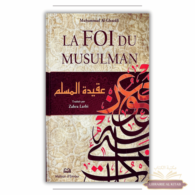 La Foi du Musulman, de Muhammad Al-Ghazali