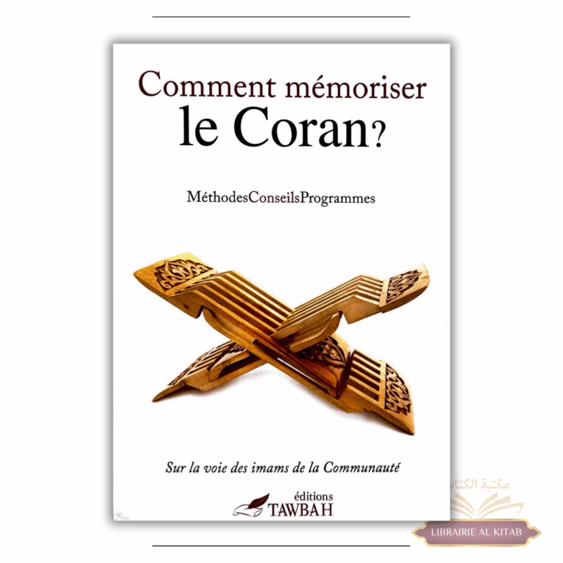 Comment mémoriser le Coran ? Méthodes, Conseils & Programmes - Dr Nabil Aliouane - Tawbah