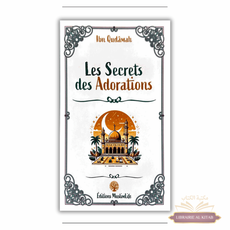 Les secrets des adorations - Ibn Qudamah - Muslimlife