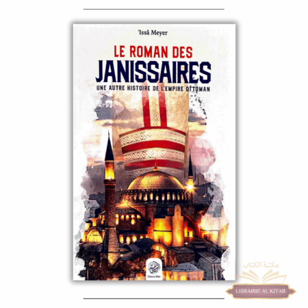 Le Roman des Janissaires (4ème édition) - 'Issâ Meyer - Ribât