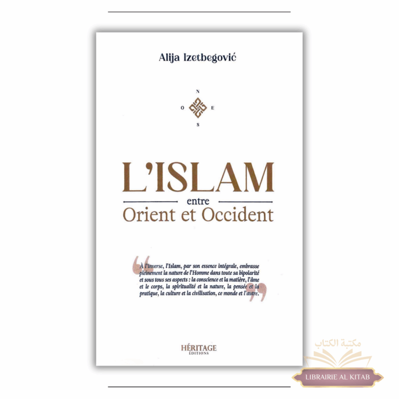 L'Islam entre Orient et Occident - Alija Izetbegovic - Héritage