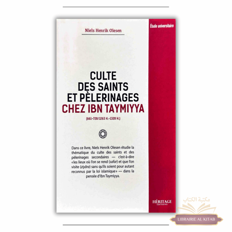 Culte des saints et pèlerinages chez Ibn Taymiyya - Niels Henrik Olesen - Héritage