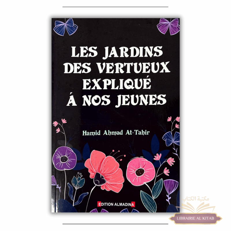 Les jardins des vertueux expliqué à nos jeunes - Hamid Ahmad At-Tahir - Al Madina