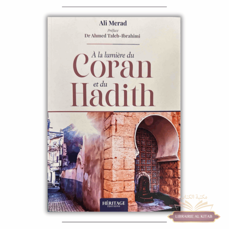 À la lumière du Coran & du Hadith - Ali Merad - Héritage