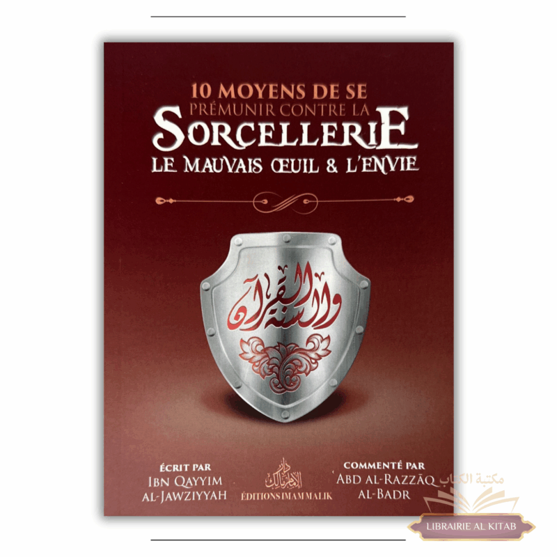 10 moyens de se prémunir de la sorcellerie, le mauvais œil et l'envie - Ibn Qayyim - Édition imam Malik
