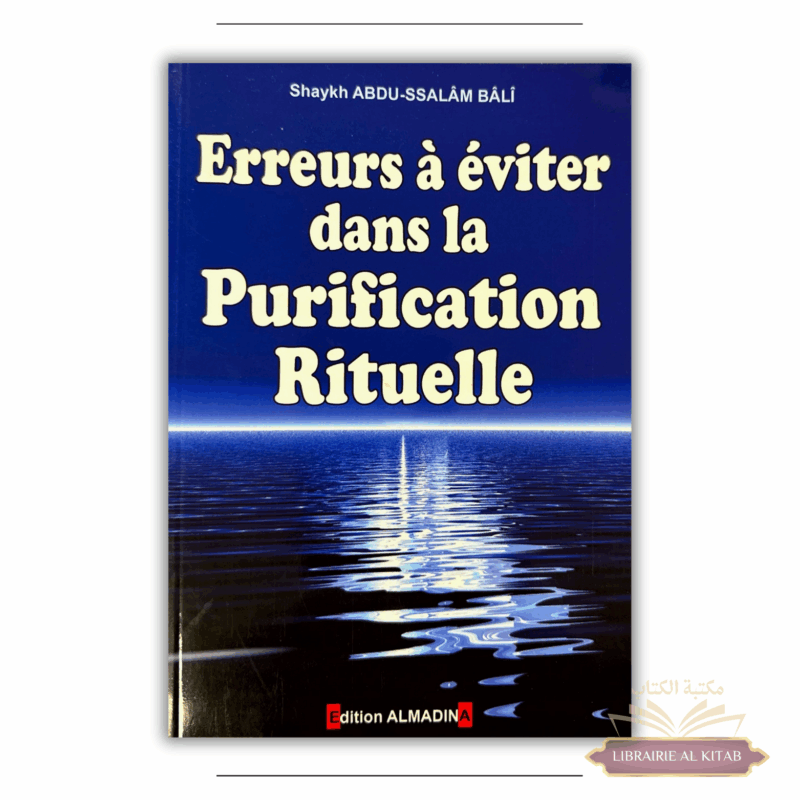 Erreurs à éviter dans la purification rituelle - Abdussalam Bali - Al Madina