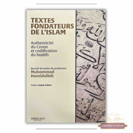 Textes fondateurs de l'islam : authenticité du Coran & codification du hadith - Muhammad Hamidullah - Héritage