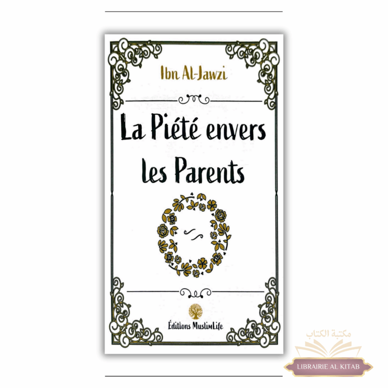 La piété envers les parents - ibn al Jawzi - Muslimlife