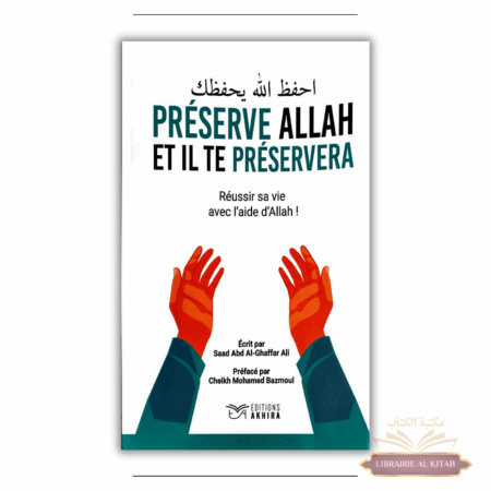 Préserve Allah et il te préservera - Éditions Akhira