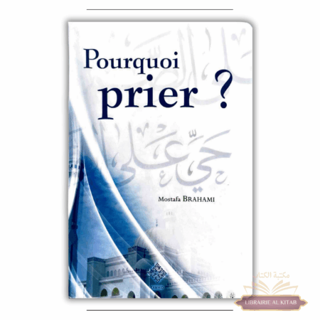 Pourquoi prier ? - Mostafa Brahami - Tawhid