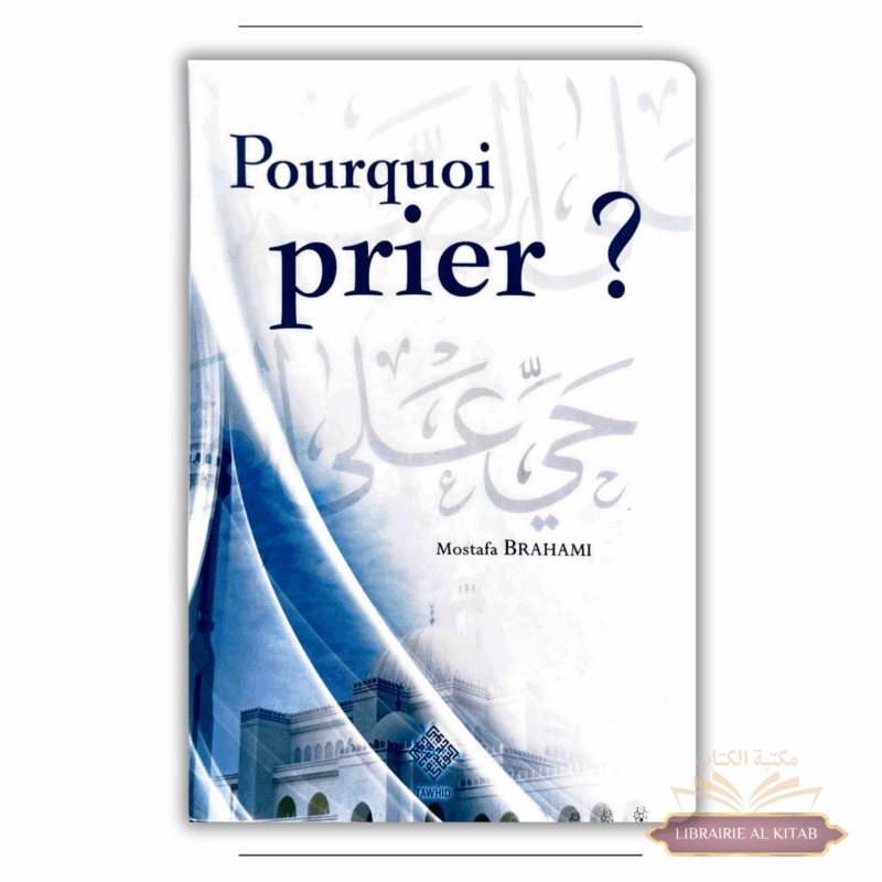 Pourquoi prier ? - Mostafa Brahami - Tawhid