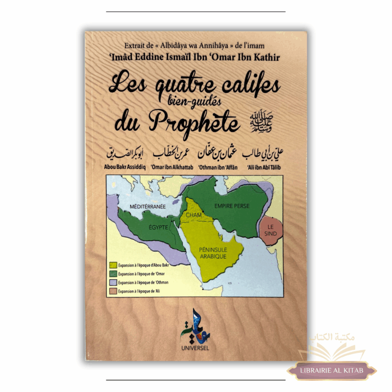 Les quatre califes bien-guidés du Prophète - Ibn Kathir - Universel