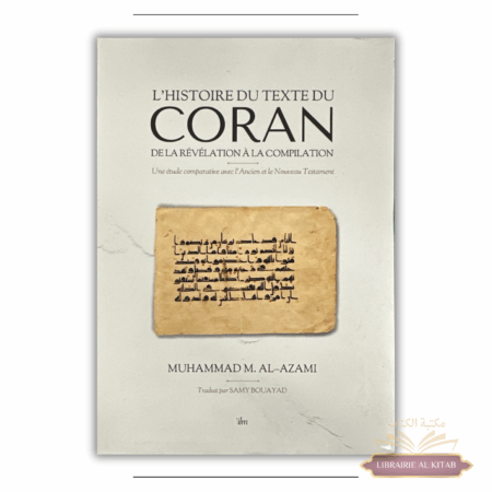 L’histoire du texte du Coran : de la révélation à la compilation - étude comparative avec la Bible - 'ilm