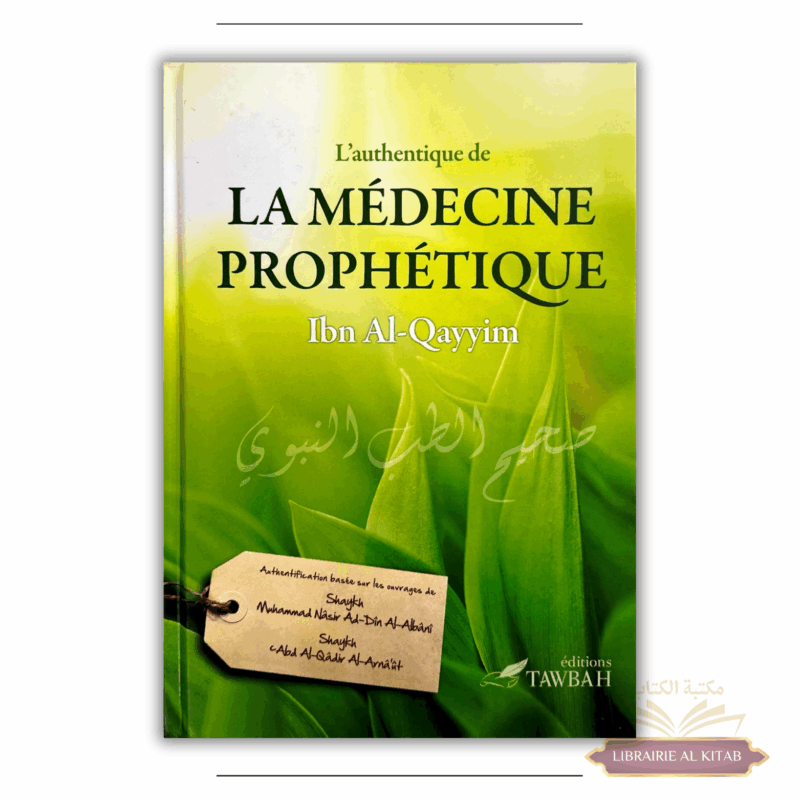L'authentique de la médecine prophétique - Ibn Al-Qayyim - Tawbah