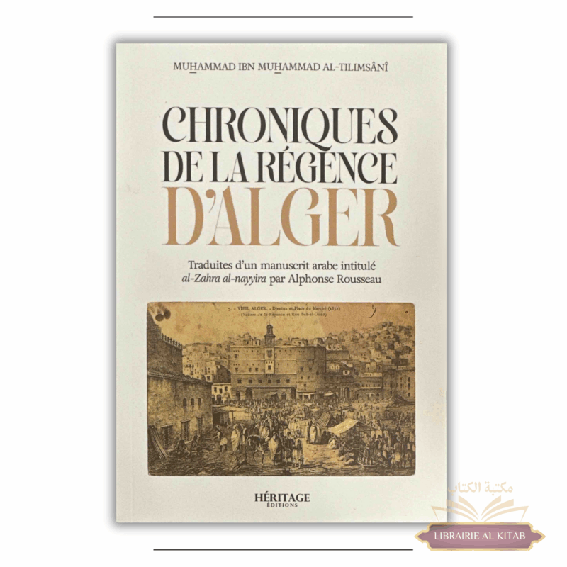 Chroniques de la Régence d'Alger - Muhammad Al-Tilimsânî - Héritage