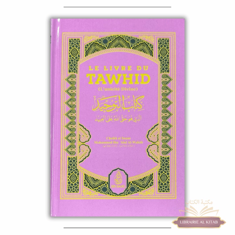 Le livre du Tawhîd (format poche) - Muhammad ibn Abdel Wahab - (Rose) -  Ibn Badis