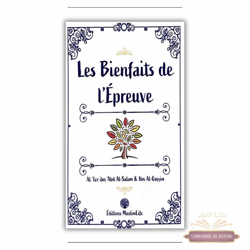 Les bienfaits de l’épreuve - Al-'Izz Ibn 'Abd Al-Salam & Ibn Al-Qayyim - Muslimlife
