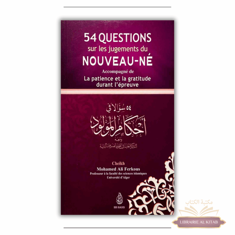 54 questions sur les jugements du nouveau-né - Mohammed Ali Ferkous - Ibn Badis