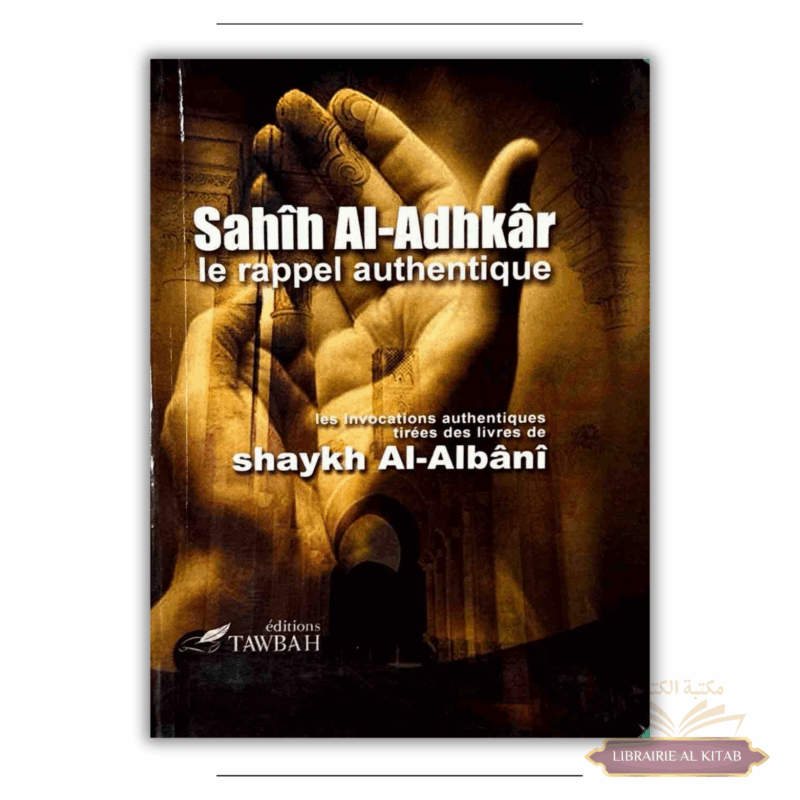 Sahih Al-Adhkar le rappel authentique - Tawbah