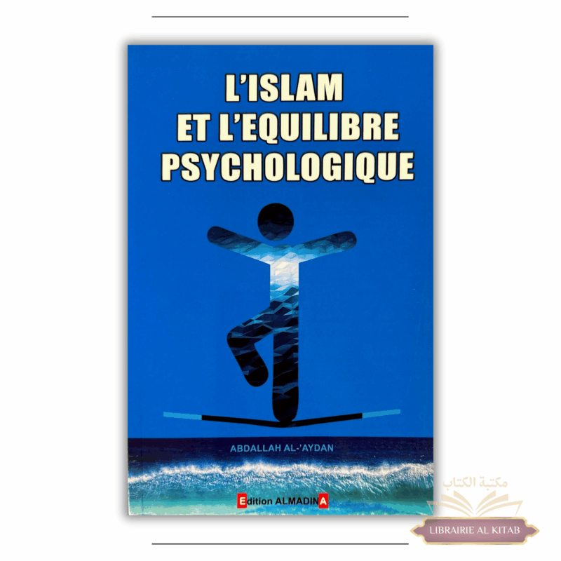 L'Islam et l'équilibre psychologique - AbdAllah Al-'Aydan - Al Madina