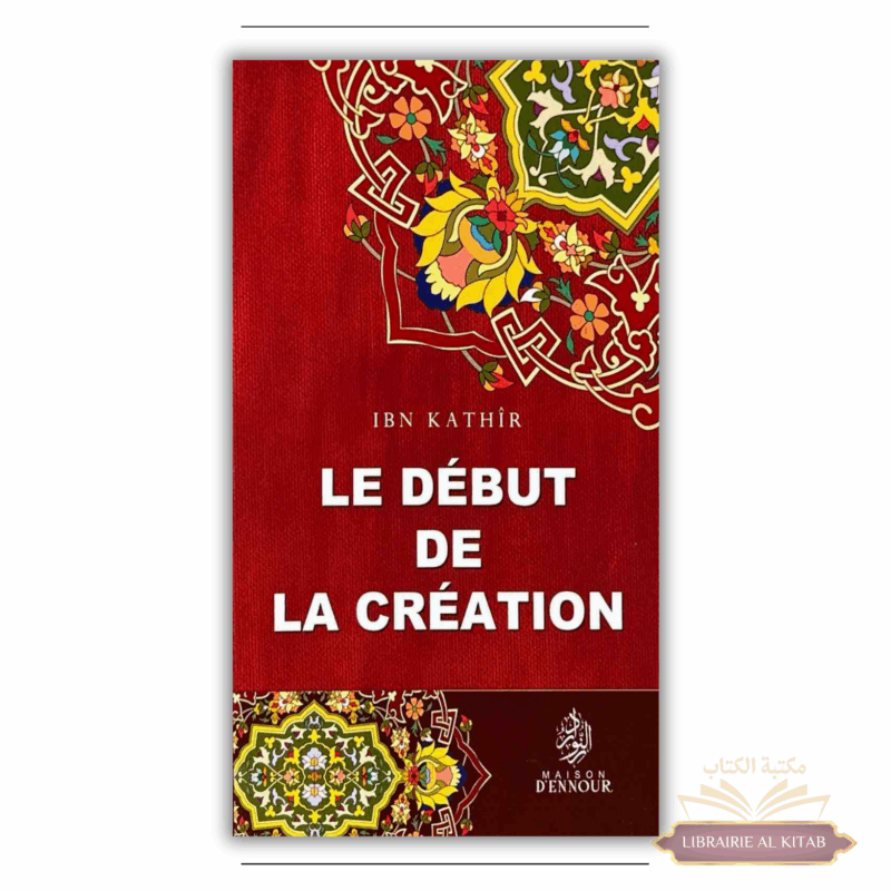 Le début de la création - Ibn Kathîr - Maison d'Ennour