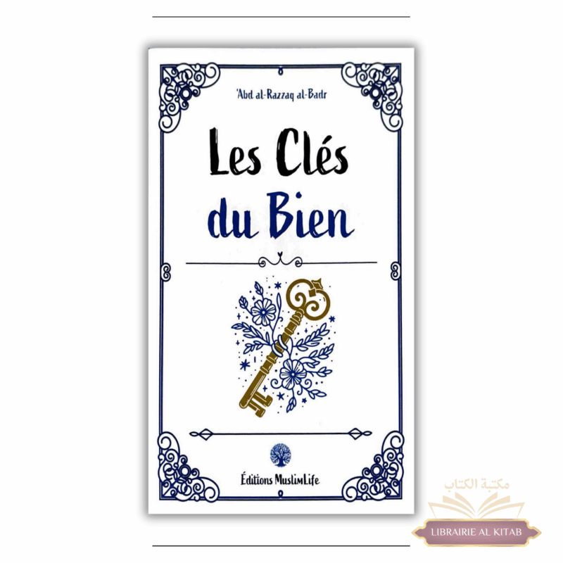 Les clés du bien - Abd al-Razzaq al-Badr - Muslimlife