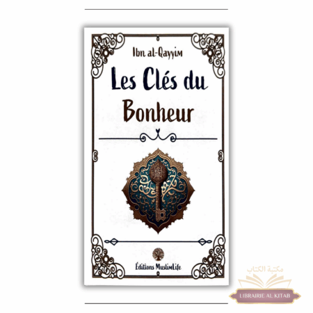 Les clés du bonheur - Ibn Al-Qayyim - Muslimlife
