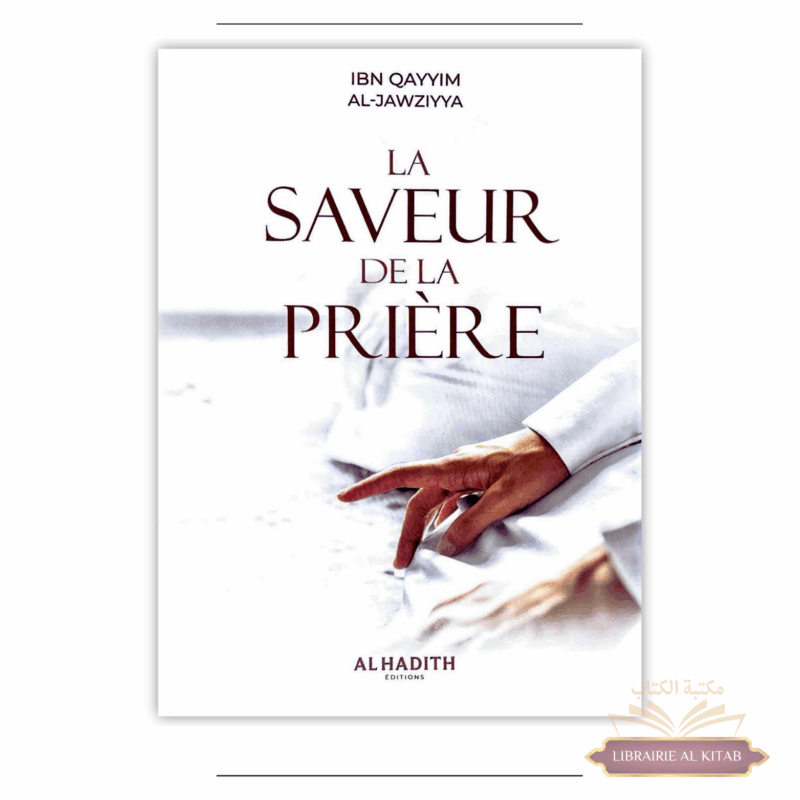 La saveur de la prière - Ibn Al-Qayyim Al-Jawziyya - Al Hadith