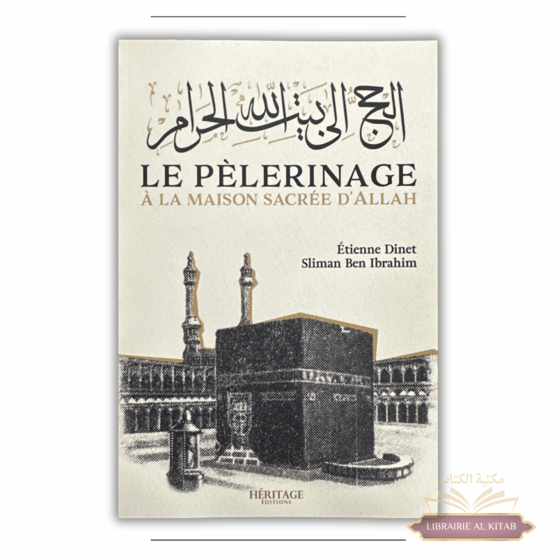 Le pèlerinage à la maison sacrée d'Allah - Étienne Dinet & Sliman Ben Ibrahim - Héritage