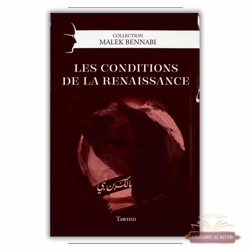 Les conditions de la renaissance - Malek Bennabi - Tawhid